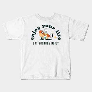 Enjoy your life, eat hotdogs daily Kids T-Shirt